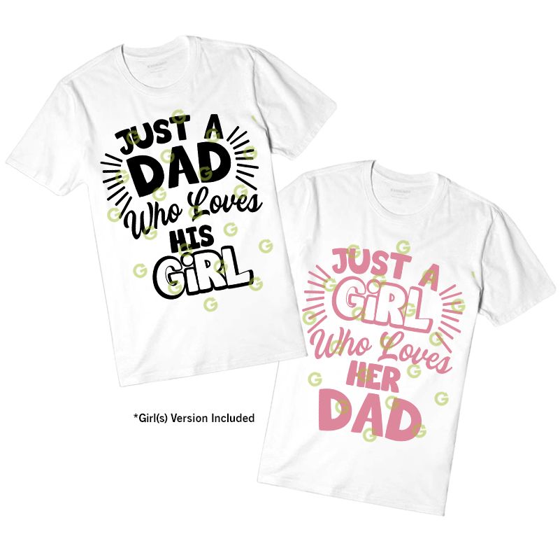 Just a Dad Who Loves His Girl T-Shirt SVG