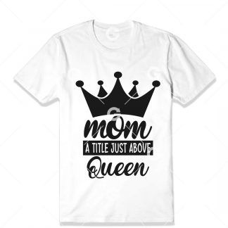 Mom Queen T-Shirt SVG
