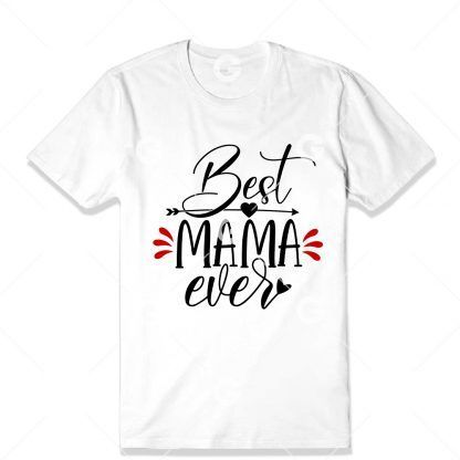 Best Mama Ever T-Shirt SVG