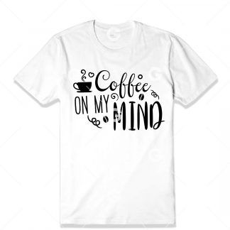 Coffee On My Mind T-Shirt SVG