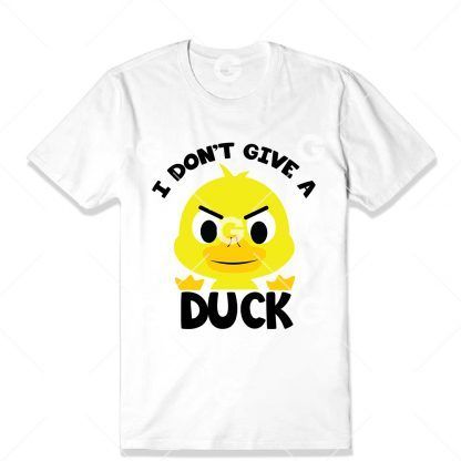 I Don't Give a Duck T-Shirt SVG