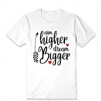 Aim Higher Dream Bigger T-Shirt SVG