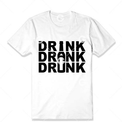 Drink Drank Drunk T-Shirt SVG
