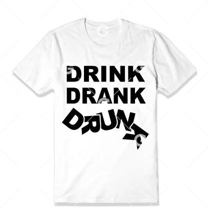 Drink, Drank, Drunk Version 2 T-Shirt SVG