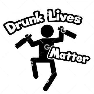 Drunk Lives Matter Decal SVG
