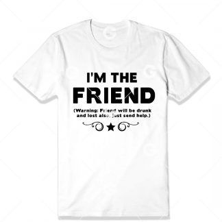 I’M The Friend T-Shirt SVG