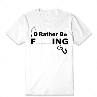 I'D Rather Be FISHING T-Shirt SVG