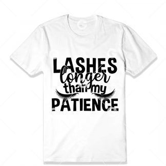 Lashes Patience T-Shirt SVG
