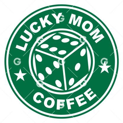 Lucky Mom Coffee with Dice SVG