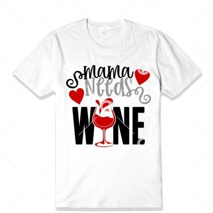 Mama Needs Wine T-Shirt SVG