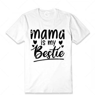 Mama is my Bestie T-Shirt SVG