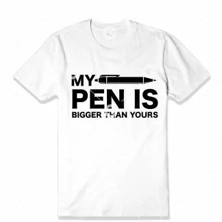 My Pen Is Bigger T-Shirt SVG