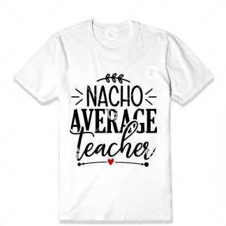 Nacho Average Teacher T-Shirt SVG
