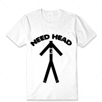 Need Head Stickman T-Shirt SVG