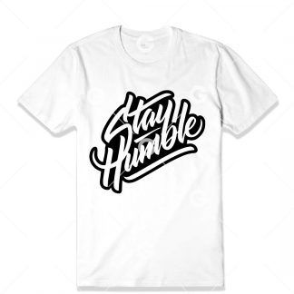 Stay Humble T-Shirt SVG