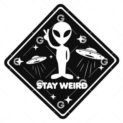 Stay Weird Alien Decal SVG