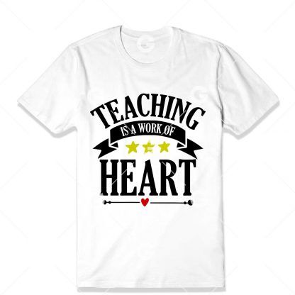 Teaching is a Work of Heart T-Shirt SVG