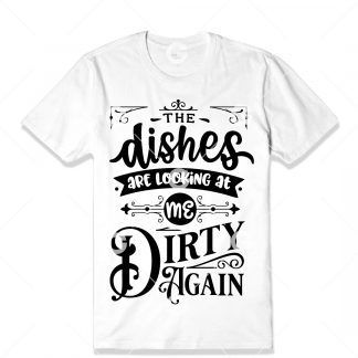The Dishes are Look At Me T-Shirt SVG