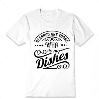 Who Do My Dishes T-Shirt SVG