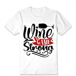 Wine Game Strong T-Shirt SVG
