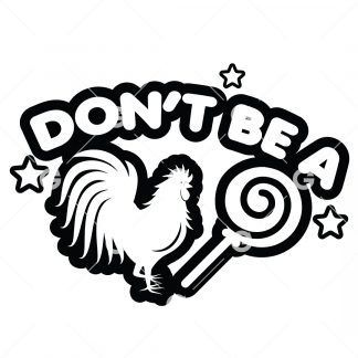 Don't Be A Cocksucker Decal SVG