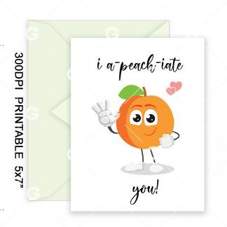 I A-Peach-iate You! Motivational Card
