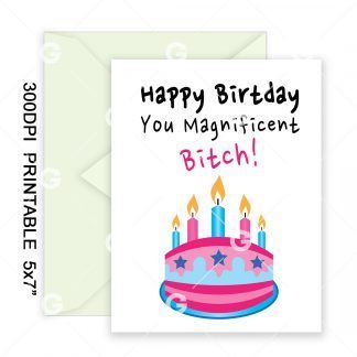 Magnificent Bitch Birthday Card