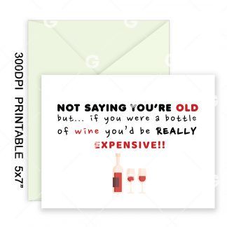 Not Saying You're Old Birthday Card