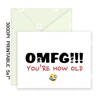 OMFG! You're How Old Birthday Card