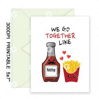 We Go Together Like (Ketchup and Fries) Anniversary Card