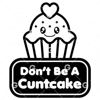 Don't Be A Cuntcake Decal SVG