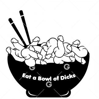 Eat A Bowl Of Dicks Decal SVG