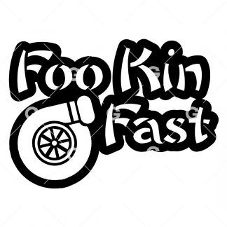 Foo Kin Fast Turbo Car Decal SVG