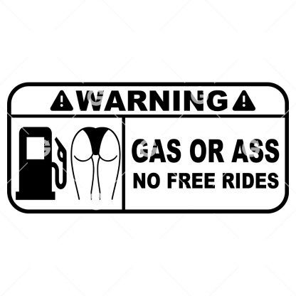 Gas or Ass No Free Rides Decal SVG