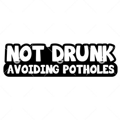 Not Drunk, Avoiding Potholes Decal SVG