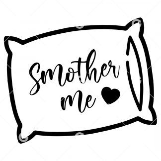 Smother Me Pillowcase Decal SVG