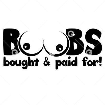 Bought and Paid For Boobs Decal SVG