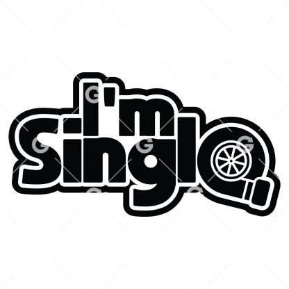 I'm Single Turbo Car Decal SVG