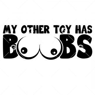 My Other Toy Has Boobs Decal SVG