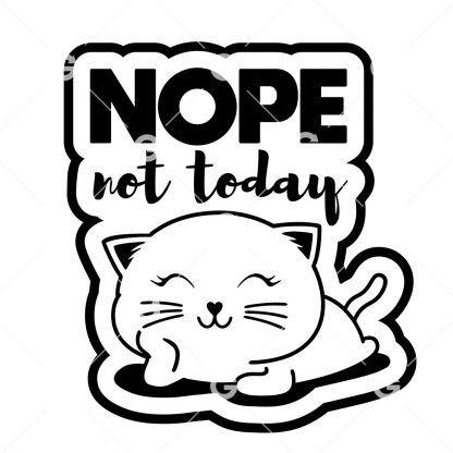 Nope Not Today Smiling Cute Cat SVG