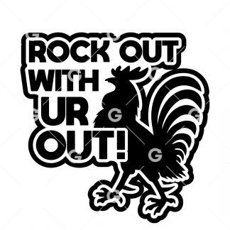Rock Out With Your Cock Out Decal SVG