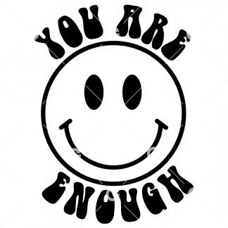 You Are Enough Happy Face Awareness SVG