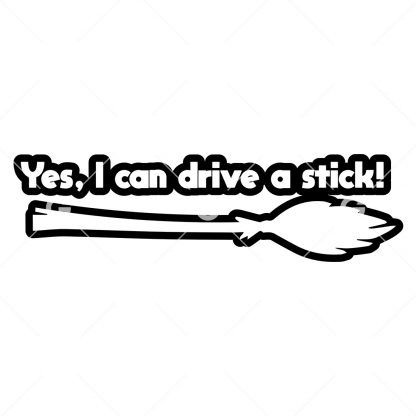Yes, I Can Drive A Stick! SVG