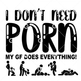 Girlfriend, I Don't Need Porn Sex Positions SVG