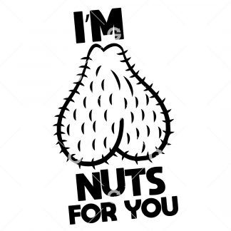 I'M Nuts For You Balls SVG