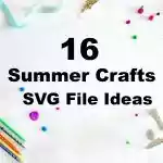 16 Summer Crafts SVG File Ideas