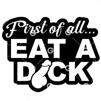 Funny First of All... Eat a Dick SVG