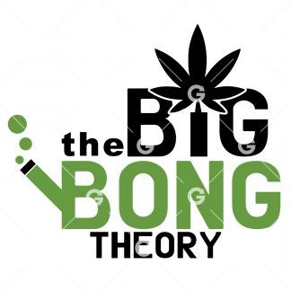 Funny marijuana cut file design that reads "The Big Bong Theory" with a weed bong and pot leafs.