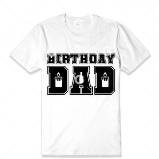 Birthday cut file t-shirt design that reads "Birthday Dad" with Birthday candles.