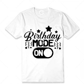 Birthday cut file t-shirt design that reads "Birthday Mode On" with on switch, confetti and stars.